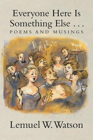 Cover of the book Everyone Here Is Something Else . . . by Eve J Blohm