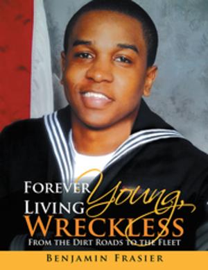 Cover of the book Forever Young, Living Wreckless by Black Rose