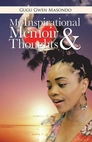 Cover of the book My Inspirational Memoir and Thoughts by Marvin T Cook