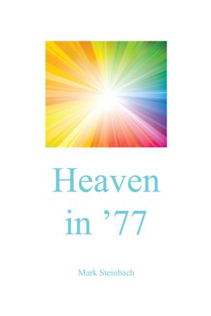 Cover of the book Heaven in ’77 by David Foley