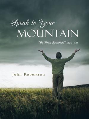 Cover of the book Speak to Your Mountain by Roberto G. Mixco MD