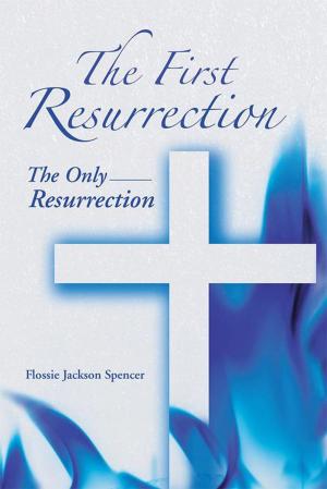 Cover of the book The First Resurrection by Dr. Randal J. Hiester