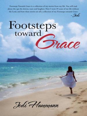 Cover of the book Footsteps Toward Grace by Don Rude