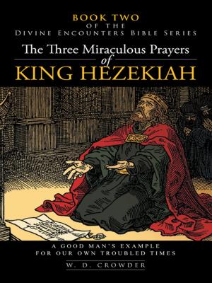 bigCover of the book The Three Miraculous Prayers of King Hezekiah by 