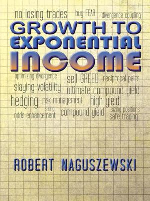 Cover of the book Growth to Exponential Income by Chain Business Insights, Ken Cottrill, Sherree Decovny, Pete Harris