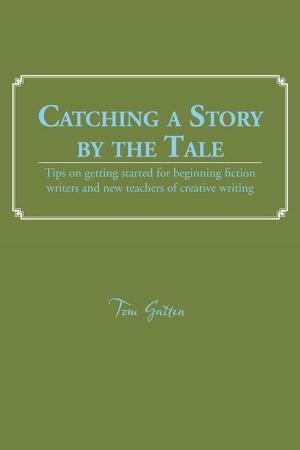 Cover of the book Catching a Story by the Tale by Gregory Johnson