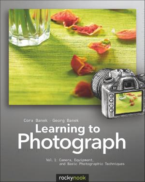 Cover of the book Learning to Photograph - Volume 1 by Mike Hagen