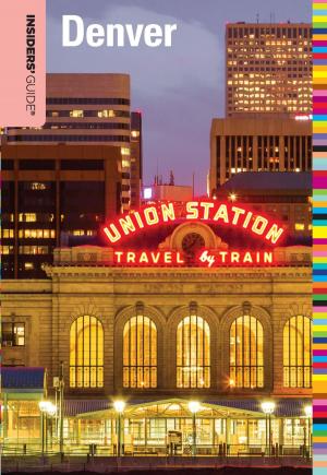 Cover of the book Insiders' Guide® to Denver by Paris Permenter, John Bigley