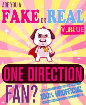 Book cover of Are You a Fake or Real One Direction Fan? Version Blue
