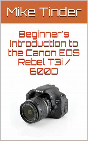 Book cover of Beginner's Introduction to the Canon EOS Rebel T3i / 600D