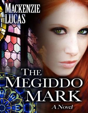 Cover of the book The Megiddo Mark: A Novel by Danica Avet