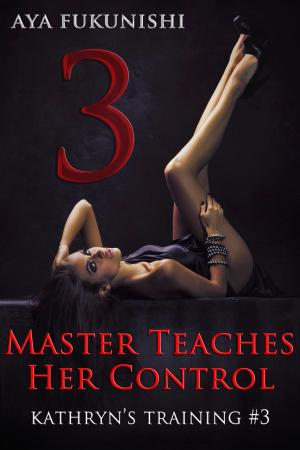 Cover of the book Master Teaches Her Control by Lisandra Lantigua
