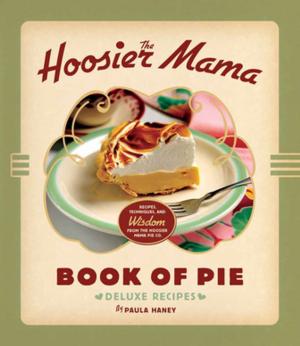 Cover of the book The Hoosier Mama Book of Pie by Marvin Zonis, Dan Lefkovitz, Sam Wilkin, Joseph Yackley
