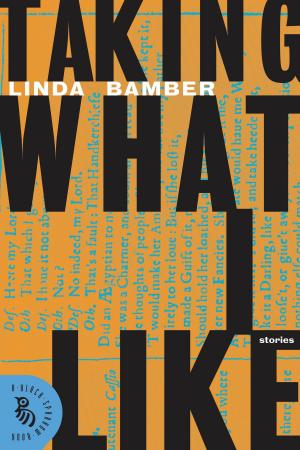 Cover of the book Taking What I Like by Tine Wittler
