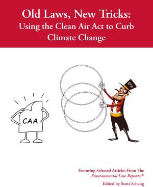 Book cover of Old Law, New Tricks: Using the Clean Air Act to Curb Climate Change