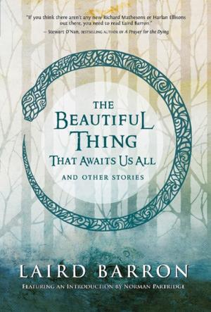 Cover of the book The Beautiful Thing That Awaits Us All by Paula Guran, Charlaine Harris, Kelley Armstrong, Elizabeth Bear, Holly Black, Laurell K. Hamilton, Nancy Holder, Tanya Huff, Catherynne M. Valente, Carrie Vaughn