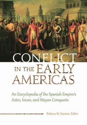Cover of the book Conflict in the Early Americas by Randell K. Schmidt, Emilia N. Giordano, Geoffrey M. Schmidt