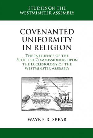Cover of the book Covenanted Uniformity in Religion by RYAN M. MCGRAW, RYAN SPECK