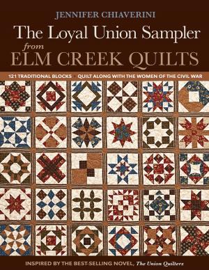 Cover of the book Loyal Union Sampler from Elm Creek Quilts by Alex Anderson, Natalia Bonner, Barbara H. Cline, Jan Krentz, Kathleen Whiting