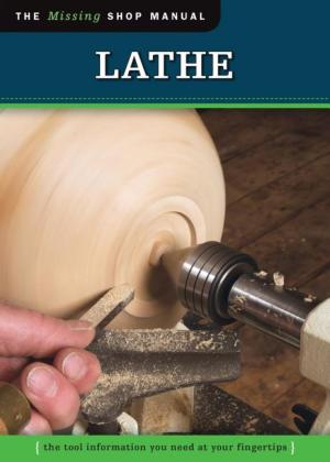 Cover of the book Lathe (Missing Shop Manual): The Tool Information You Need at Your Fingertips by Everett Ellenwood