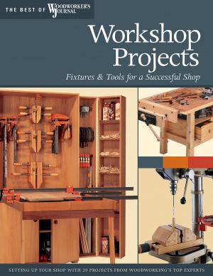 bigCover of the book Workshop Projects: Fixtures & Tools for a Successful Shop by 