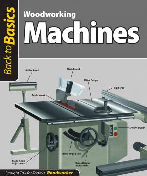 Cover of the book Woodworking Machines (Back to Basics): Straight Talk for Today's Woodworker by Skills Institute Press Skills Institute Press