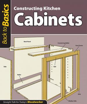 Cover of the book Constructing Kitchen Cabinets (Back to Basics): Straight Talk for Today's Woodworker by Skills Institute Press Skills Institute Press