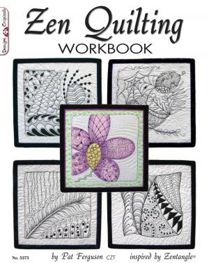 Cover of the book Zen Quilting Workbook: Inspired by Zentangle by Suzanne Sladcik Wilson