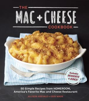 Cover of the book The Mac + Cheese Cookbook by Ray Roi