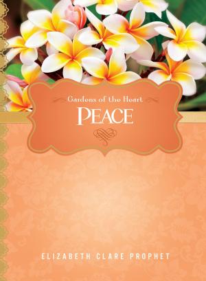 Cover of the book Peace by Elizabeth Clare Prophet, Montessori International Staff