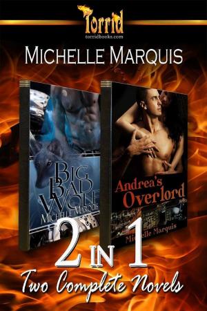 Cover of the book 2-in-1: Michelle Marquis [Big Bad Wolf And Andrea's Overlord] by Francesca St. Claire