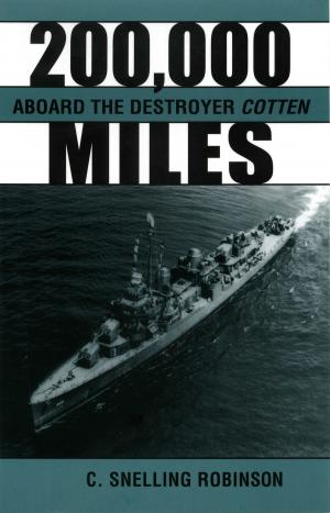 Cover of the book 200,000 Miles Aboard the Destroyer Cotton by David Thackery