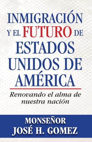 bigCover of the book Inmigración y el futuro de Estados Unidos de América by 