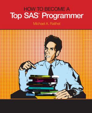 Cover of the book How to Become a Top SAS Programmer by William E. Benjamin, Jr.