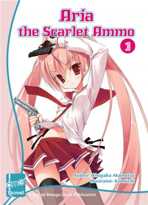 Cover of the book Aria the Scarlet Ammo Vol. 1 (novel) by Asahi Shima