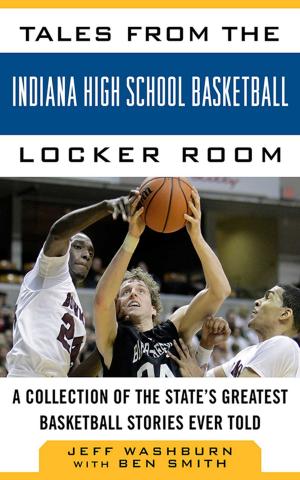 Cover of the book Tales from the Indiana High School Basketball Locker Room by Bob Chandler, Bill Swank