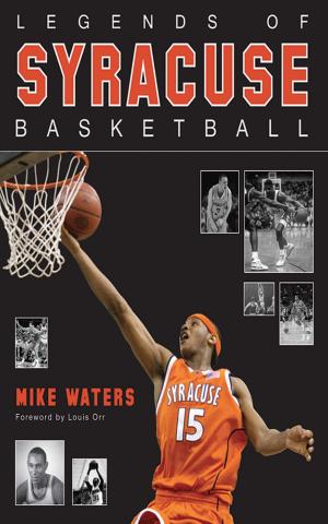 Cover of the book Legends of Syracuse Basketball by David A. Burhenn
