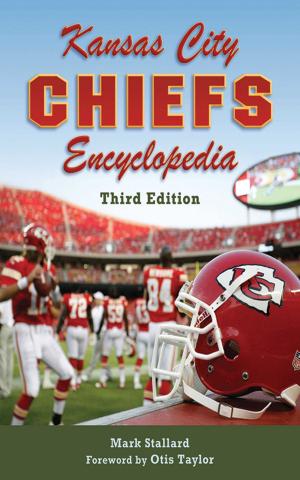 Cover of the book Kansas City Chiefs Encyclopedia by Al Yellon, Kasey Ignarski, Matthew Silverman