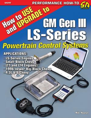 bigCover of the book How to Use and Upgrade to GM Gen III LS-Series Powertrain Control Systems by 