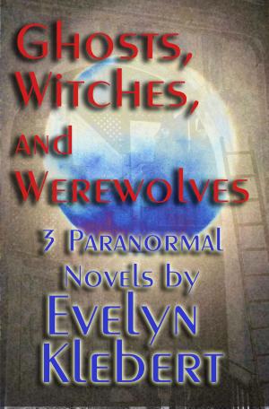 Cover of Ghost, Witches, and Werewolves: 3 Paranormal Novels (Boxed Set)