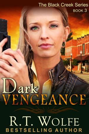 Cover of Dark Vengeance (The Black Creek Series, Book 3)