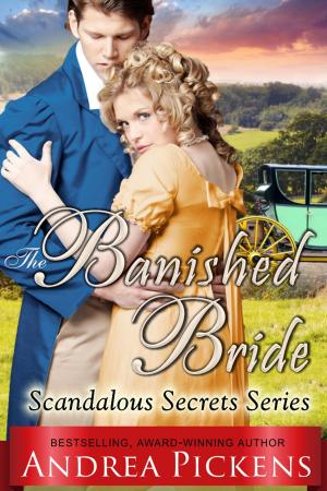 Cover of the book The Banished Bride (Scandalous Secrets Series, Book 1) by Adele Vieri Castellano