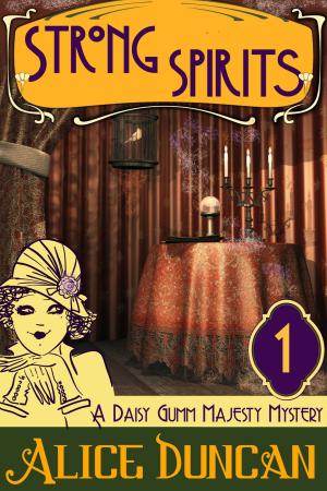 Cover of the book Strong Spirits (A Daisy Gumm Majesty Mystery, Book 1) by Jennifer Rebecca
