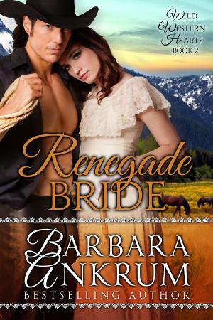 Book cover of Renegade Bride (Wild Western Hearts Series, Book 2)