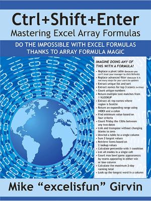 Cover of the book Ctrl+Shift+Enter Mastering Excel Array Formulas by Kathy Ivens, Tom Barich