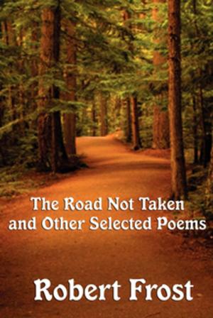 Cover of the book The Road Not Taken and other Selected Poems by Frank Belknap Long