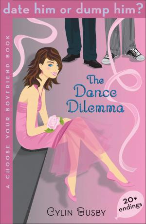 Cover of the book Date Him or Dump Him? The Dance Dilemma by Kate Tempest