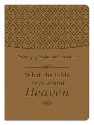 Cover of the book What the Bible Says About Heaven by JoAnne Simmons