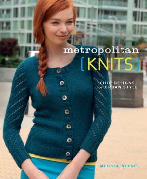 Cover of the book Metropolitan Knits by Nancy Zieman, Natalie Sewell