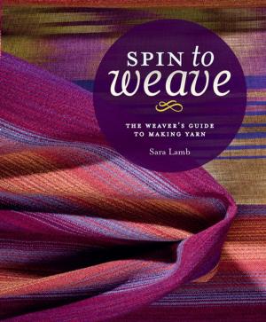 Cover of the book Spin to Weave by Kyle Husfloen, Penny Dolnick